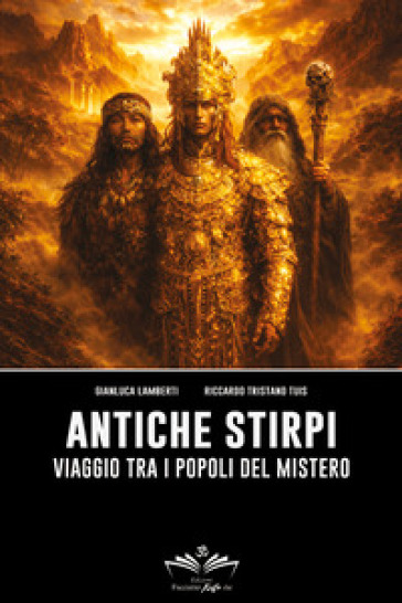 Antiche stirpi. Viaggio tra i popoli del mistero