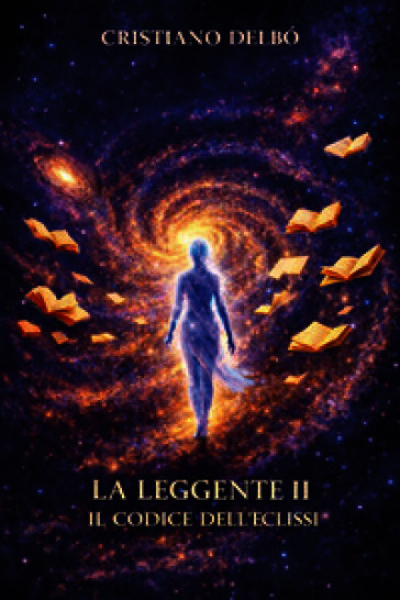 Il codice dell'eclissi. L'entropia del segno. La Leggente. Vol. 2