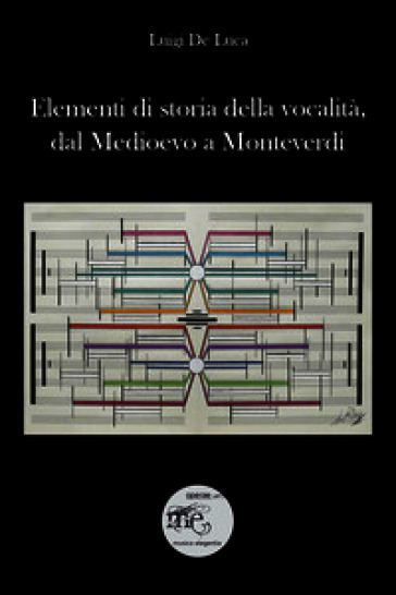 Elementi di storia della vocalità, dal Medioevo a Monteverdi (Stili, forme e personaggi nello sviluppo storico del pensiero vocale)
