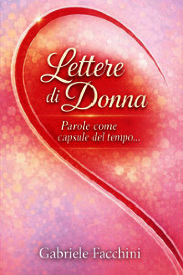 Lettere di donna. Parole come capsule del tempo