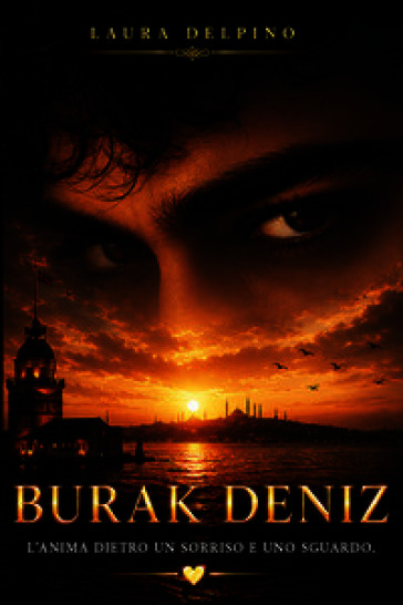 Burak Deniz. L'anima dietro un sorriso e uno sguardo