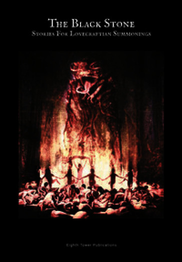 The Black Stone. Stories For Lovecraftian Summonings