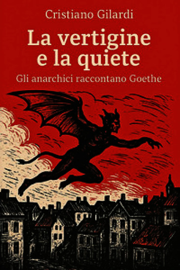 La vertigine e la quiete. Gli anarchici raccontano Goethe