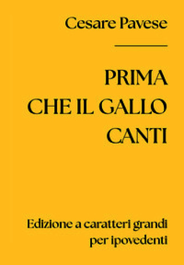 Prima che il gallo canti. Ediz. a caratteri grandi per ipovedenti