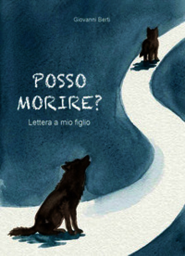 Posso morire? Lettera a mio figlio
