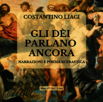 Gli dèi parlano ancora