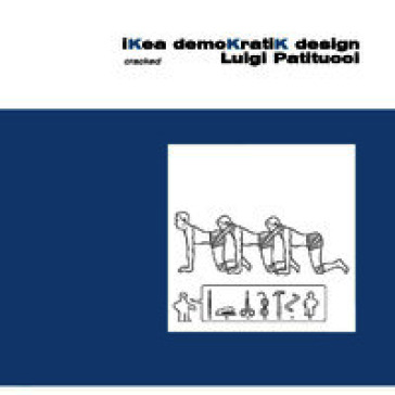 Ikea demokratik design cracked Luigi Patitucci