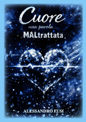 Cuore una parola... maltrattata