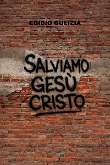 Salviamo Gesù Cristo