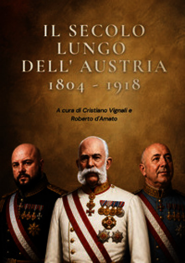 Il secolo lungo dell'Austria (1804-1918)