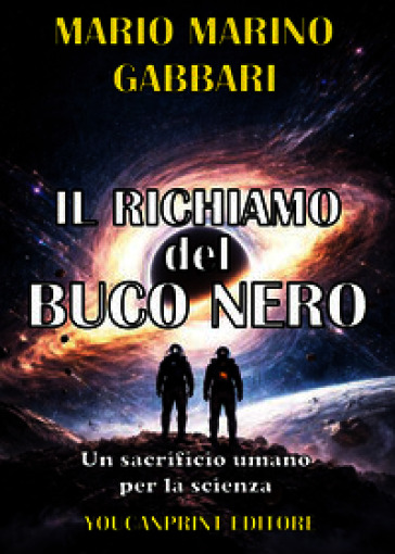 Il richiamo del buco nero. Un sacrificio umano per la scienza