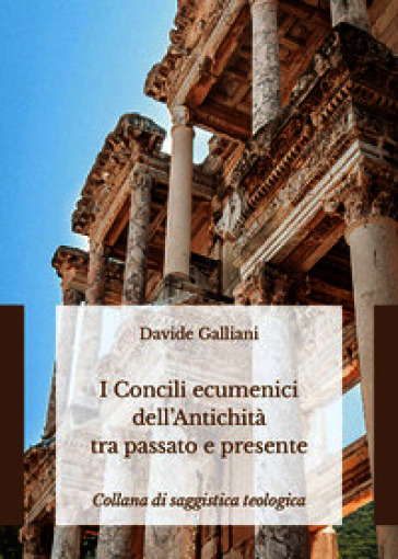 I concili ecumenici dell'antichità tra passato e presente
