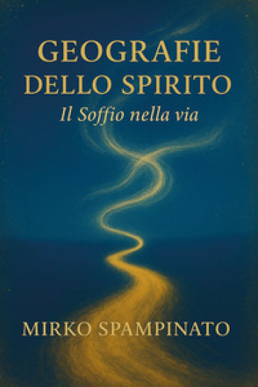 Geografie dello spirito. Il soffio nella via