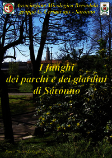 I funghi dei parchi e dei giardini di Saronno