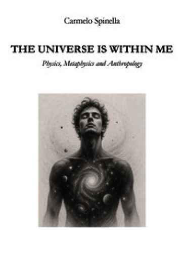 The universe is within me. Physics, metaphysics and anthropology