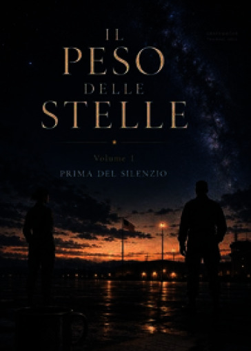 Prima del silenzio. Il peso delle stelle. Vol. 1