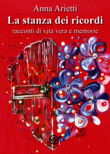 La stanza dei ricordi, racconti di vita e memorie
