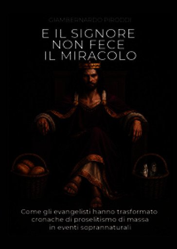 E il Signore non fece il miracolo