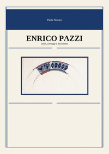 Enrico Pazzi. Carte, carteggi e documenti