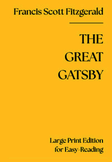 The Great Gatsby (large print edition for easy-reading). Ediz. a caratteri grandi