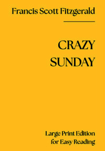 Crazy Sunday. Ediz. a caratteri grandi