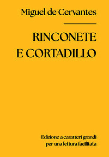 Rinconete e Cortadillo. Ediz. a caratteri grandi