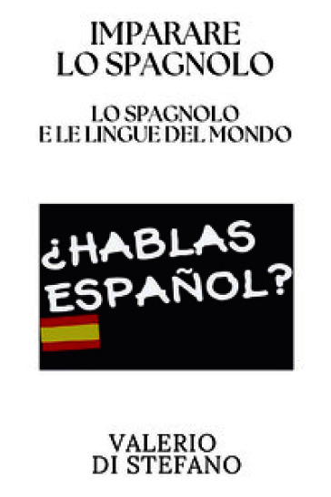 Imparare lo spagnolo. Lo spagnolo e le lingue del mondo