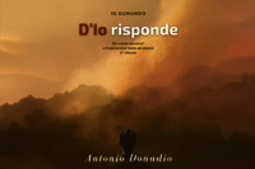 Io domando D'Io risponde Dio esiste davvero? e il polverone inizia ad alzarsi