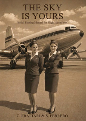 The sky is yours. Initial training manual for flight attendants