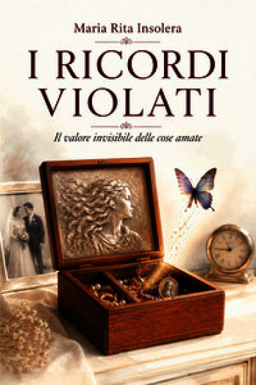 I ricordi violati. Il valore invisibile delle cose amate