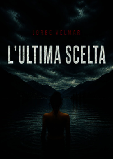 L'ultima scelta