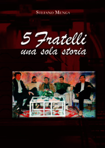 5 fratelli unica storia
