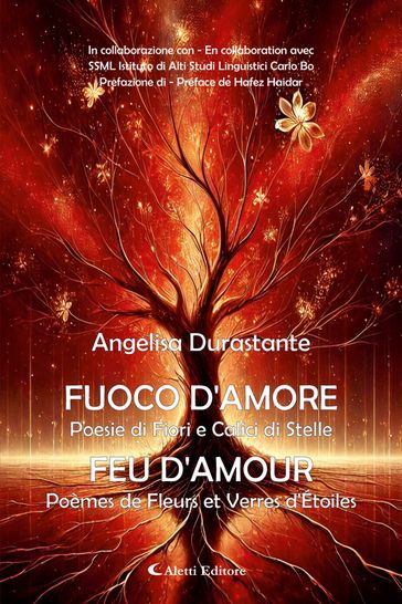 Fuoco d'amore Poesie di Fiori e Calici di Stelle - Feu d'amour Poèmes de Fleurs et Verres d'Étoiles