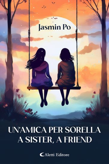 Un'amica per sorella - A Sister, A Friend