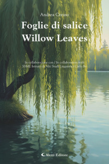 Foglie di salice-Willow leaves. Ediz. bilingue