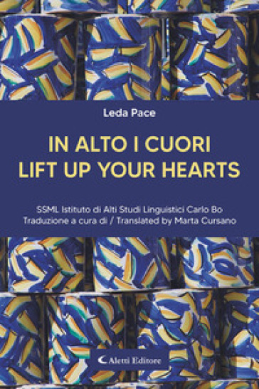 In alto i cuori-Lift up your hearts. Ediz. bilingue