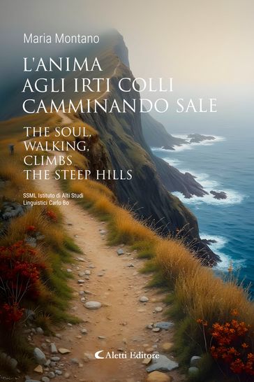 L'anima agli irti colli camminando sale - The Soul, Walking, Climbs the Steep Hills