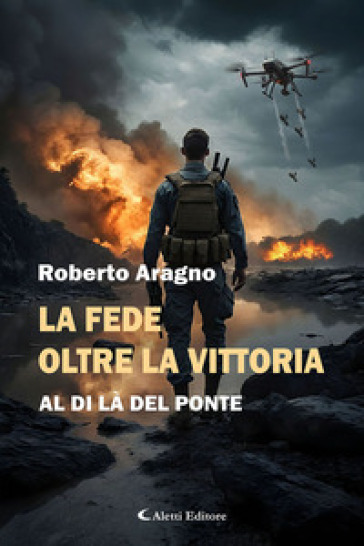 La fede oltre la vittoria. Al di là del ponte