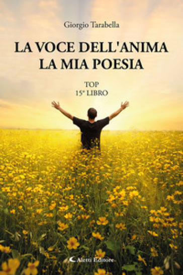La voce dell'anima. La mia poesia. Top 15° libro