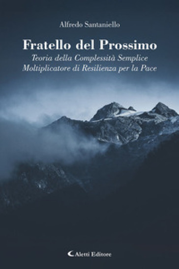 Fratello del prossimo. Teoria della complessità semplice. Moltiplicatore di resilienza per la pace