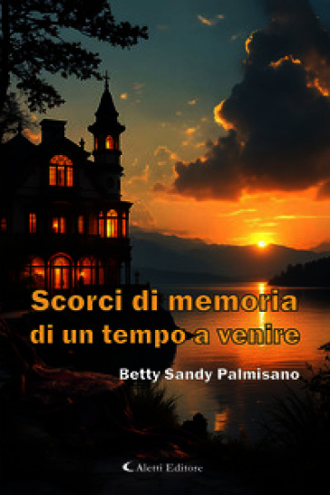 Scorci di memoria di un tempo a venire