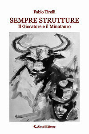 Sempre strutture. Il giocatore e il minotauro