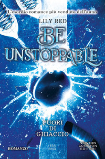 Be unstoppable. Cuori di ghiaccio