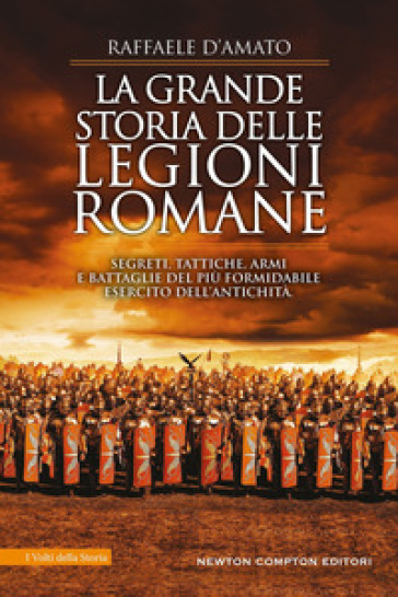 La grande storia delle legioni romane