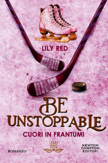 Be unstoppable. Cuori in frantumi
