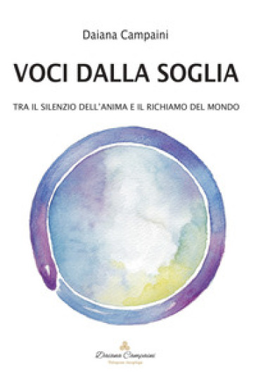 Voci dalla soglia. Tra il silenzio dell'anima e il richiamo del mondo. Ediz. multilingue