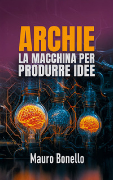 Archie. La macchina per produrre idee