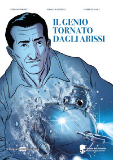 Il genio tornato dagli abissi. Pietro Vassena e la leggenda del C3