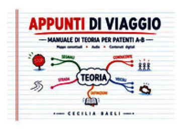 Appunti di viaggio. Manuale di teoria per patenti A-B a mappe concettuali. Con supporto audio