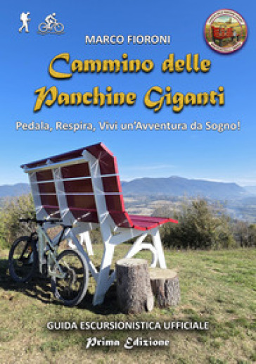 Cammino delle panchine giganti. Guida escursionistica ufficiale